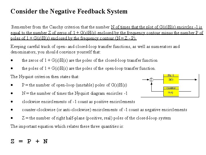 Consider the Negative Feedback System Remember from the Cauchy criterion that the number N