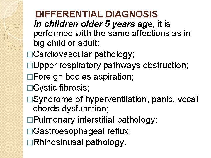 DIFFERENTIAL DIAGNOSIS In children older 5 years age, it is performed with the same