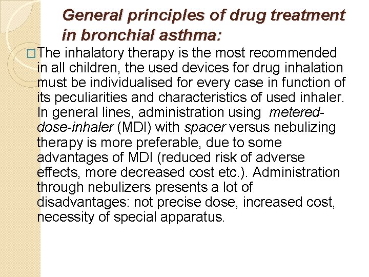 General principles of drug treatment in bronchial asthma: �The inhalatory therapy is the most