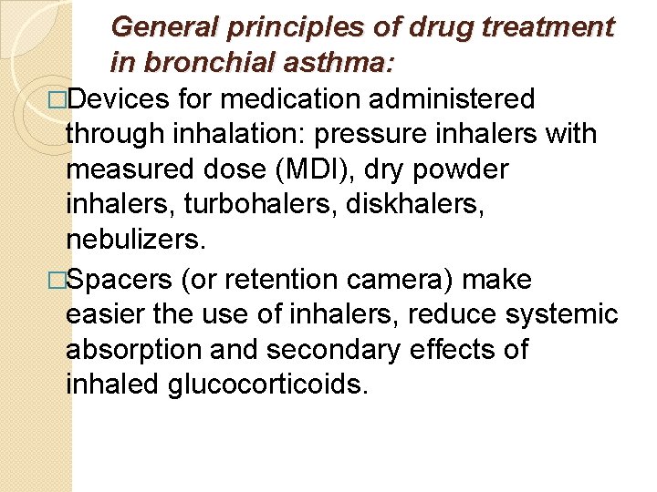 General principles of drug treatment in bronchial asthma: �Devices for medication administered through inhalation: