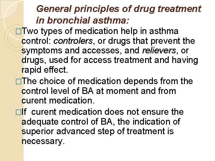 General principles of drug treatment in bronchial asthma: �Two types of medication help in