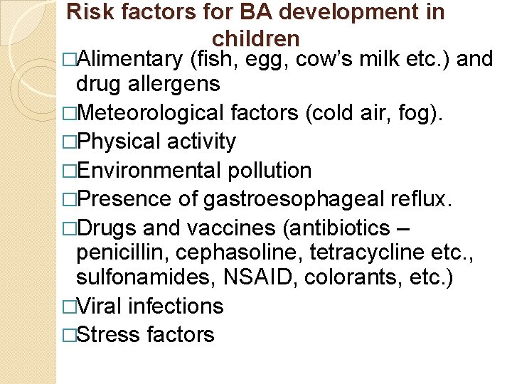 Risk factors for BA development in children �Alimentary (fish, egg, cow’s milk etc. )