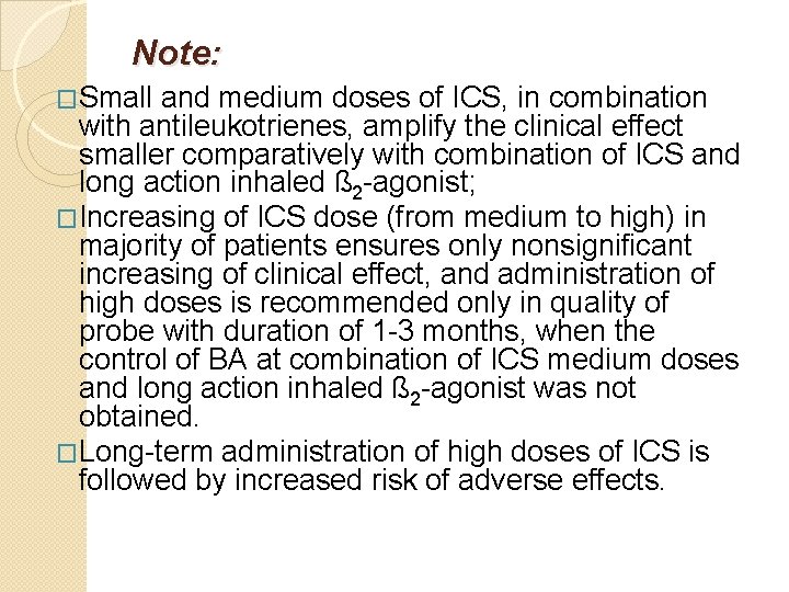 Note: �Small and medium doses of ICS, in combination with antileukotrienes, amplify the clinical