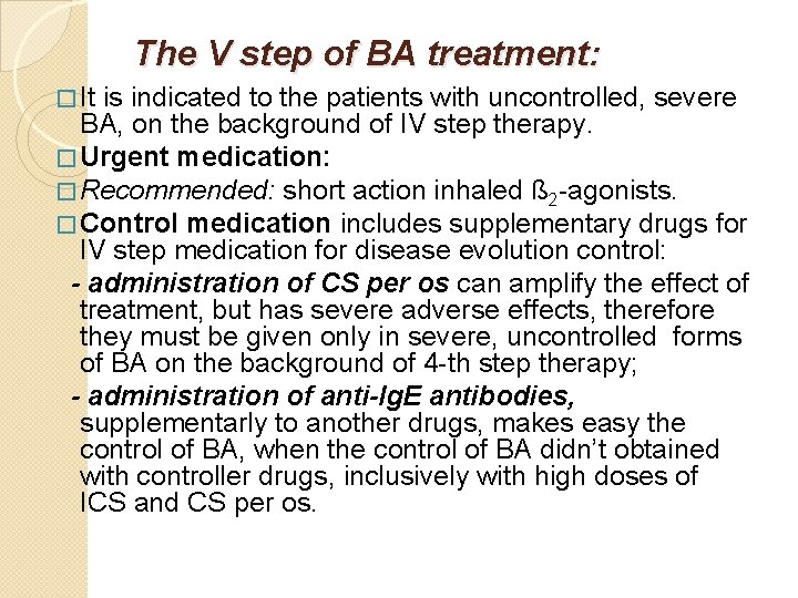 The V step of BA treatment: � It is indicated to the patients with