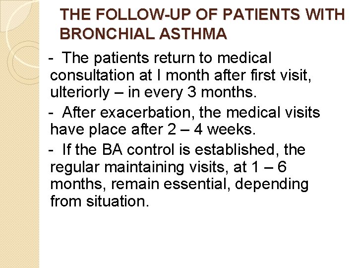 THE FOLLOW-UP OF PATIENTS WITH BRONCHIAL ASTHMA - The patients return to medical consultation