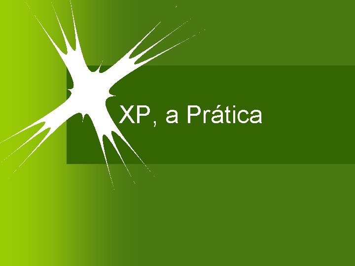 XP, a Prática 