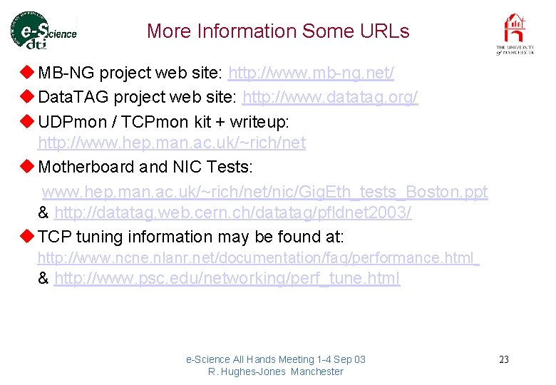 More Information Some URLs u MB-NG project web site: http: //www. mb-ng. net/ u