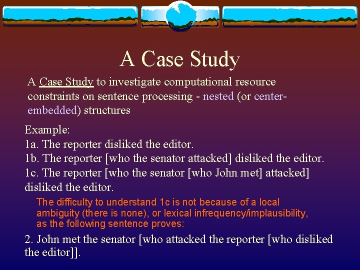 A Case Study to investigate computational resource constraints on sentence processing - nested (or A Case Study to investigate computational resource constraints on sentence processing - nested (or