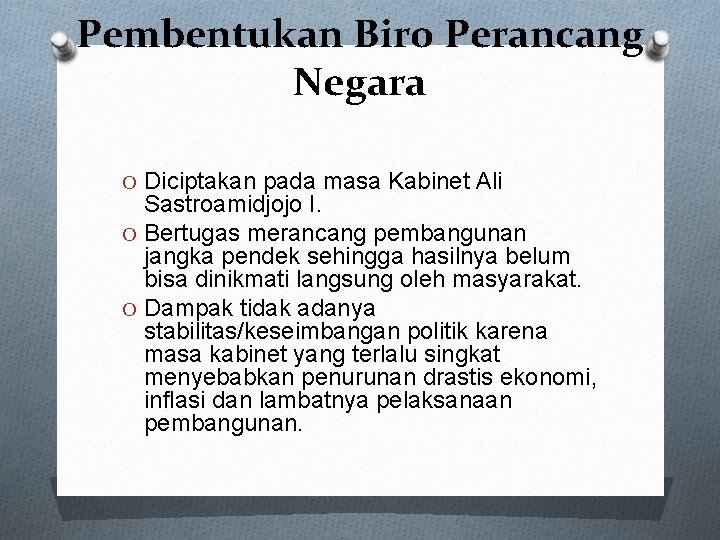 Pembentukan Biro Perancang Negara O Diciptakan pada masa Kabinet Ali Sastroamidjojo I. O Bertugas