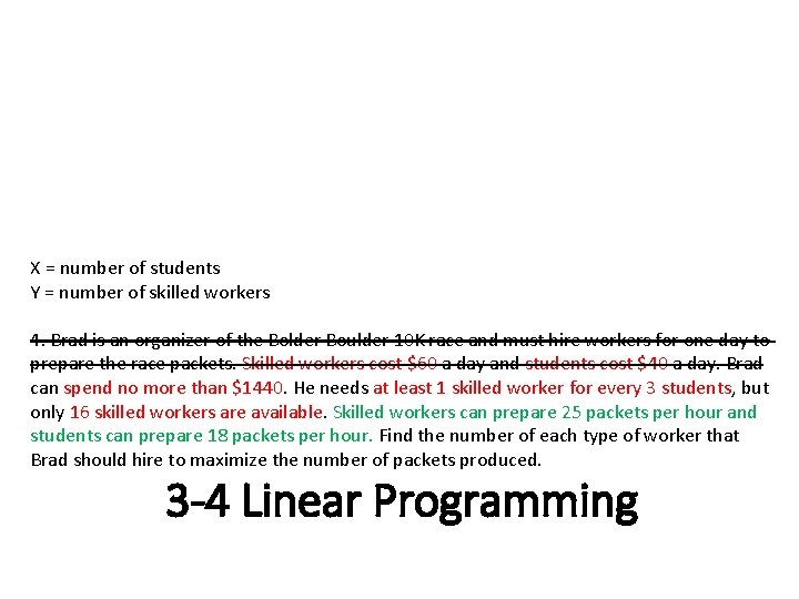 X = number of students Y = number of skilled workers 4. Brad is