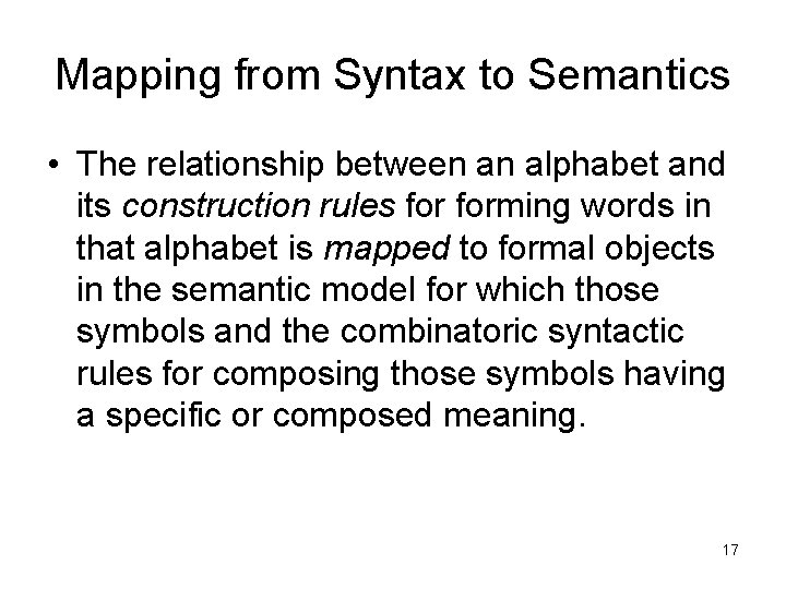 Mapping from Syntax to Semantics • The relationship between an alphabet and its construction