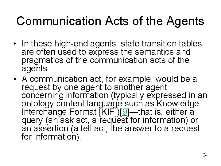 Communication Acts of the Agents • In these high-end agents, state transition tables are
