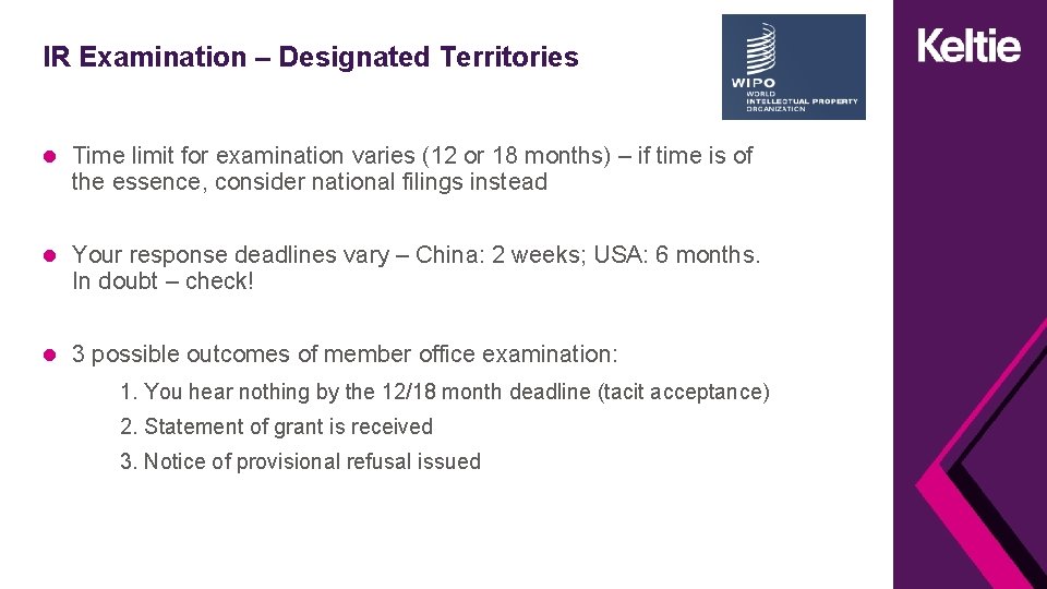 IR Examination – Designated Territories Time limit for examination varies (12 or 18 months)