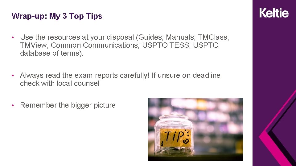 Wrap-up: My 3 Top Tips • Use the resources at your disposal (Guides; Manuals;