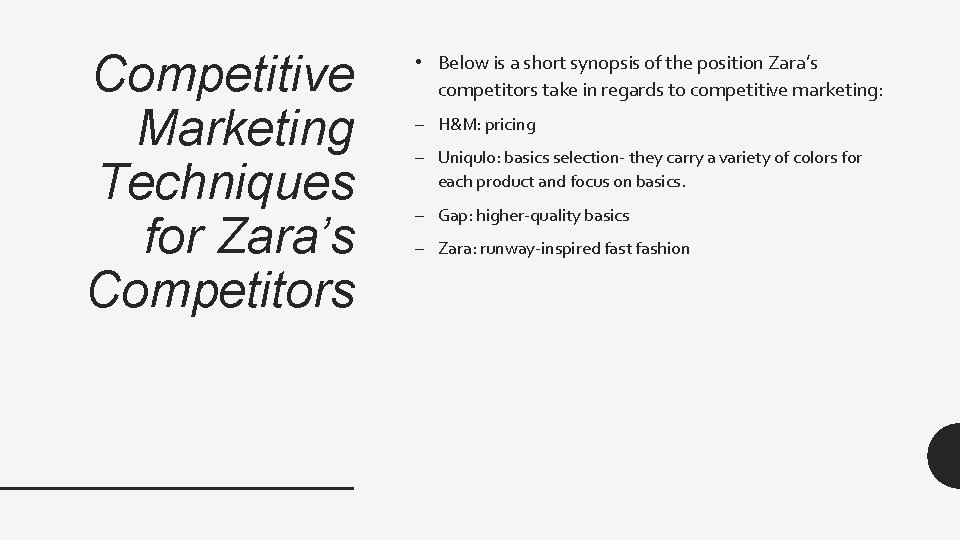 Competitive Marketing Techniques for Zara’s Competitors • Below is a short synopsis of the