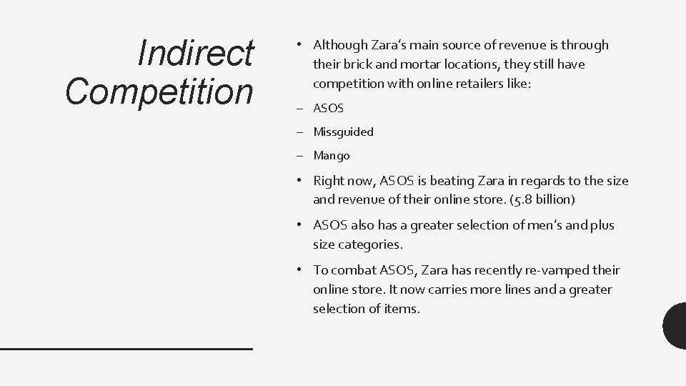 Indirect Competition • Although Zara’s main source of revenue is through their brick and