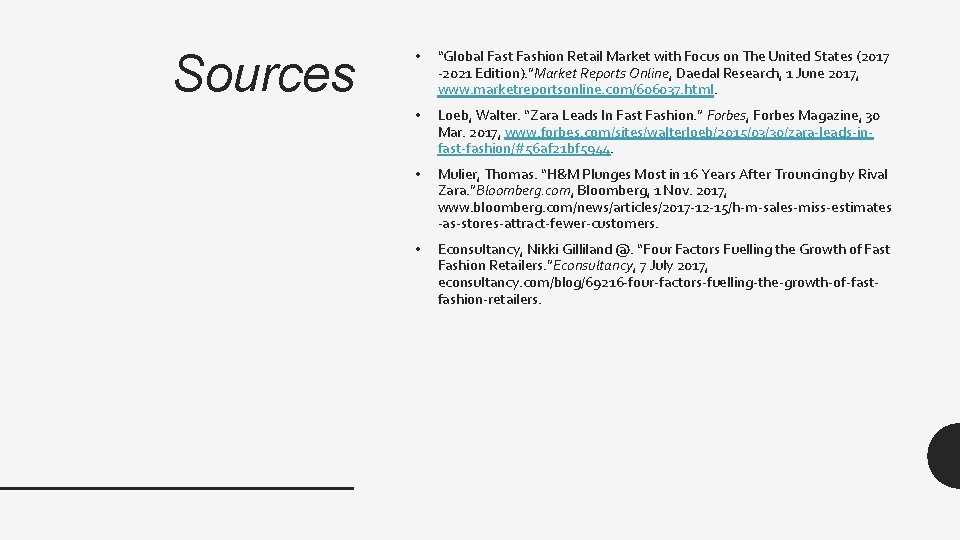 Sources • “Global Fast Fashion Retail Market with Focus on The United States (2017