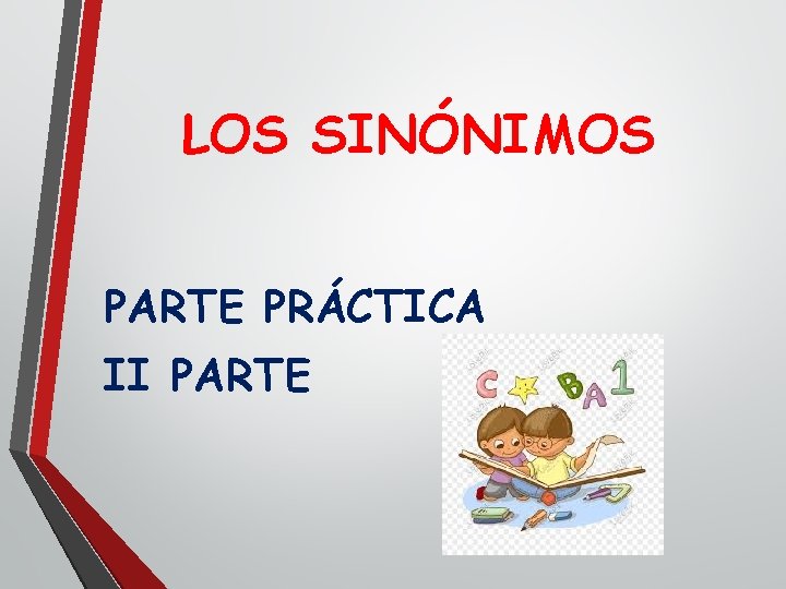 LOS SINÓNIMOS PARTE PRÁCTICA II PARTE 