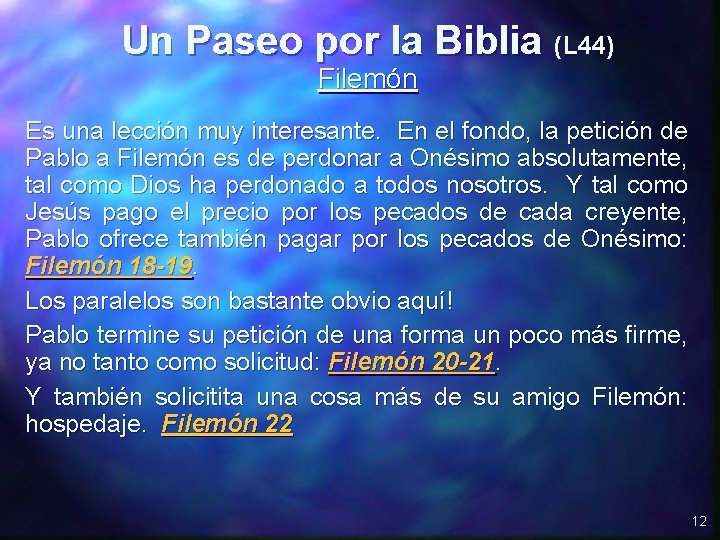 Un Paseo por la Biblia (L 44) Filemón Es una lección muy interesante. En