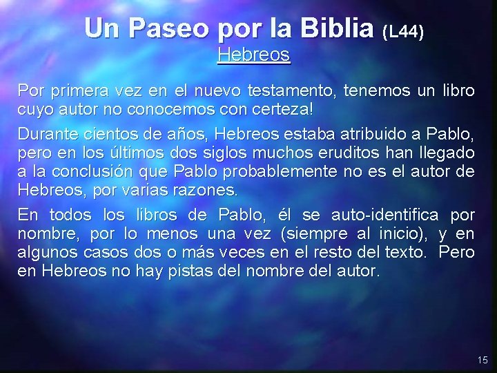 Un Paseo por la Biblia (L 44) Hebreos Por primera vez en el nuevo