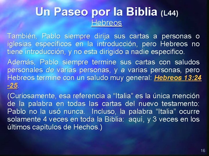 Un Paseo por la Biblia (L 44) Hebreos También, Pablo siempre dirija sus cartas