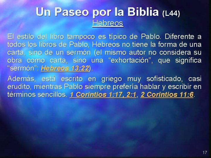 Un Paseo por la Biblia (L 44) Hebreos El estilo del libro tampoco es