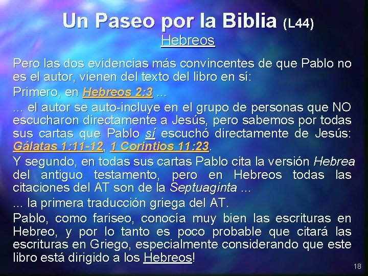 Un Paseo por la Biblia (L 44) Hebreos Pero las dos evidencias más convincentes