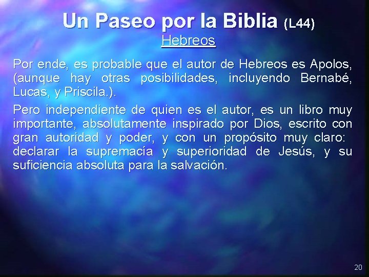 Un Paseo por la Biblia (L 44) Hebreos Por ende, es probable que el