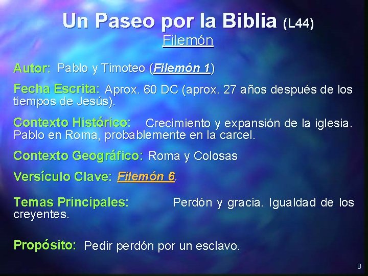 Un Paseo por la Biblia (L 44) Filemón Autor: Pablo y Timoteo (Filemón 1)