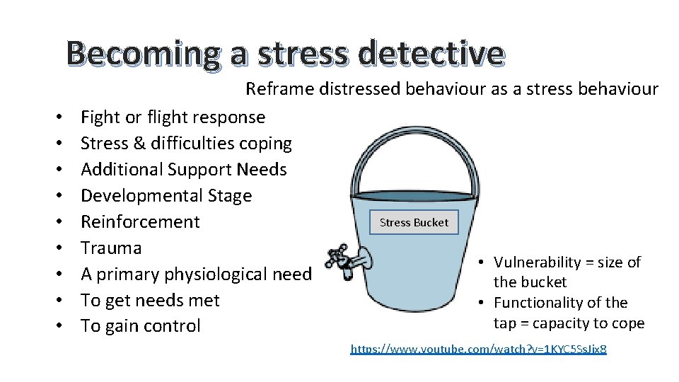 Becoming a stress detective • • • Reframe distressed behaviour as a stress behaviour