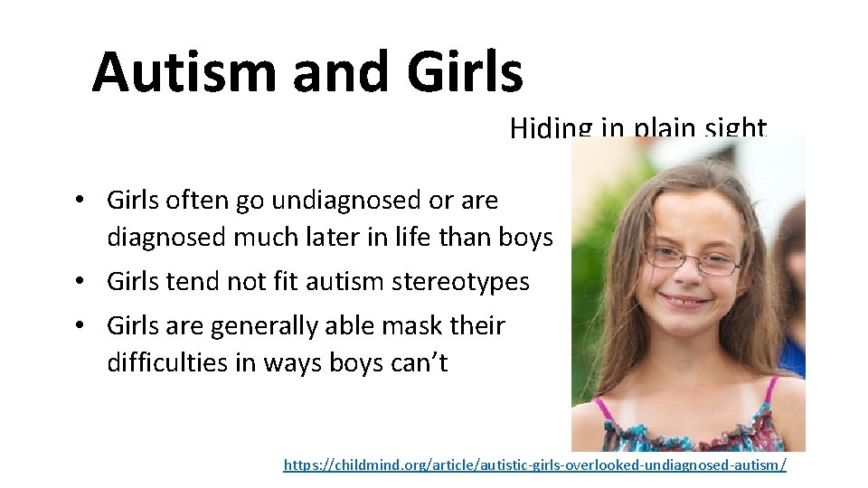Autism and Girls Hiding in plain sight • Girls often go undiagnosed or are