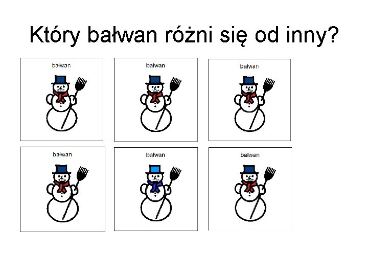 Który bałwan różni się od inny? 