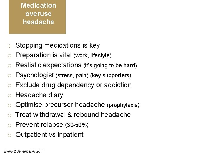 Medication overuse headache o o o o o Stopping medications is key Preparation is