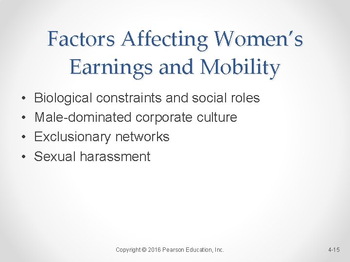 Factors Affecting Women’s Earnings and Mobility • • Biological constraints and social roles Male-dominated
