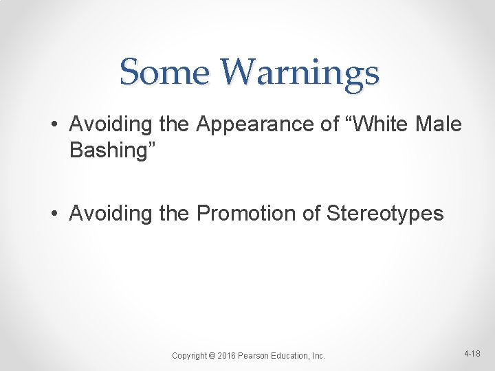 Some Warnings • Avoiding the Appearance of “White Male Bashing” • Avoiding the Promotion