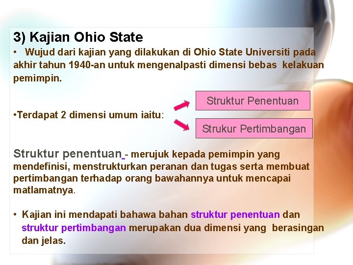 3) Kajian Ohio State • Wujud dari kajian yang dilakukan di Ohio State Universiti