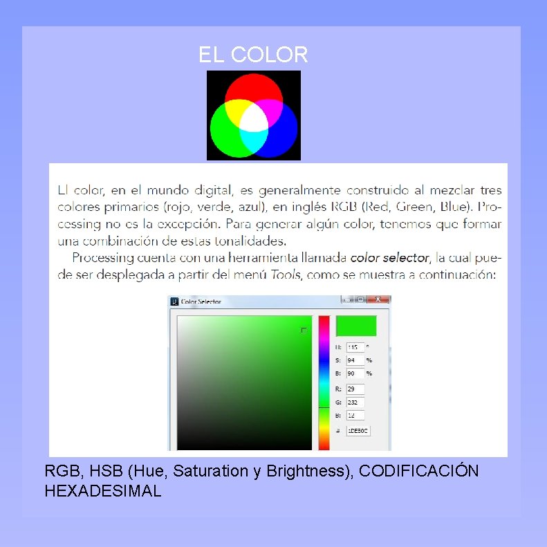 EL COLOR RGB, HSB (Hue, Saturation y Brightness), CODIFICACIÓN HEXADESIMAL 