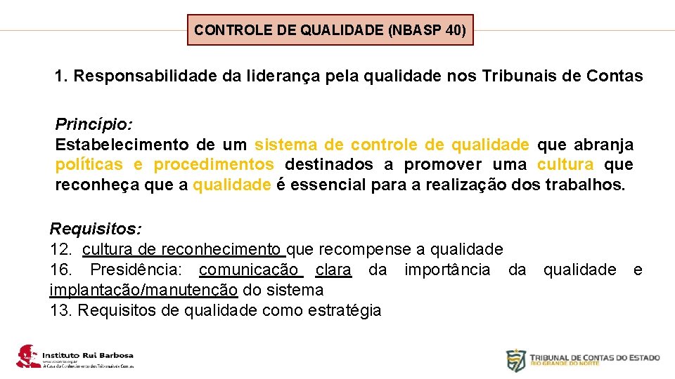 Plano de Ação IRB CONTROLE DE QUALIDADE (NBASP 40) 1. Responsabilidade da liderança pela