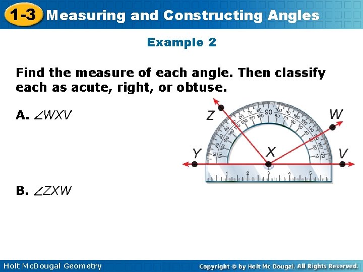 1 -3 Measuring and Constructing Angles Example 2 Find the measure of each angle.