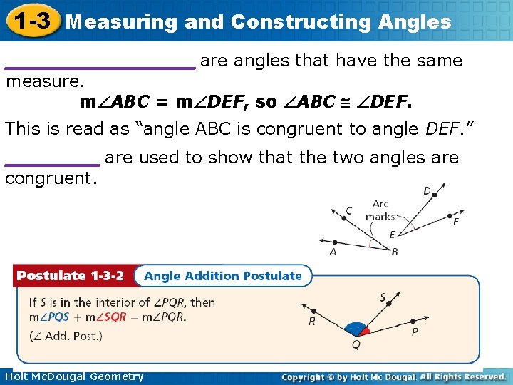 1 -3 Measuring and Constructing Angles __________ are angles that have the same measure.