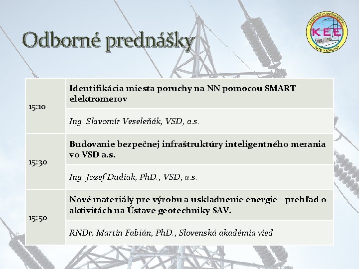 Odborné prednášky 15: 10 Identifikácia miesta poruchy na NN pomocou SMART elektromerov Ing. Slavomír