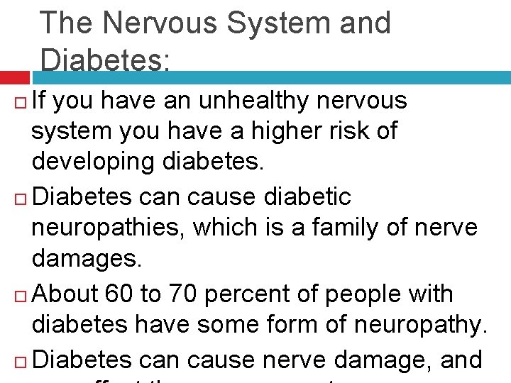 The Nervous System and Diabetes: If you have an unhealthy nervous system you have