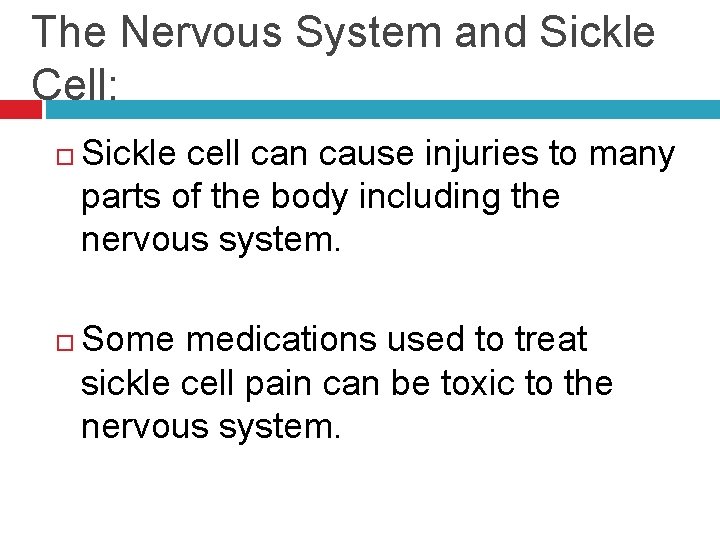 The Nervous System and Sickle Cell: Sickle cell can cause injuries to many parts