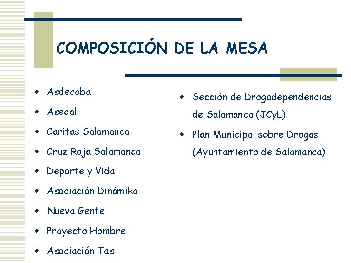 COMPOSICIÓN DE LA MESA w Asdecoba w Asecal w Caritas Salamanca w Cruz Roja