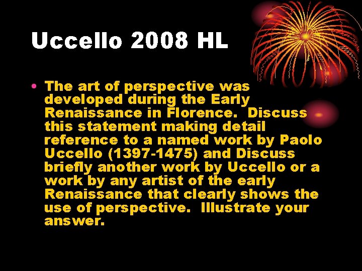 Uccello 2008 HL • The art of perspective was developed during the Early Renaissance