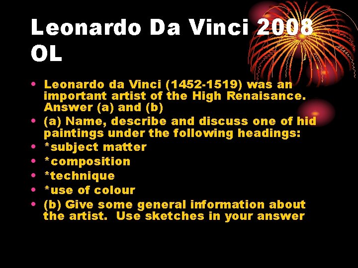 Leonardo Da Vinci 2008 OL • Leonardo da Vinci (1452 -1519) was an important