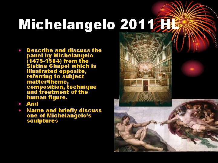 Michelangelo 2011 HL • Describe and discuss the panel by Michelangelo (1475 -1564) from