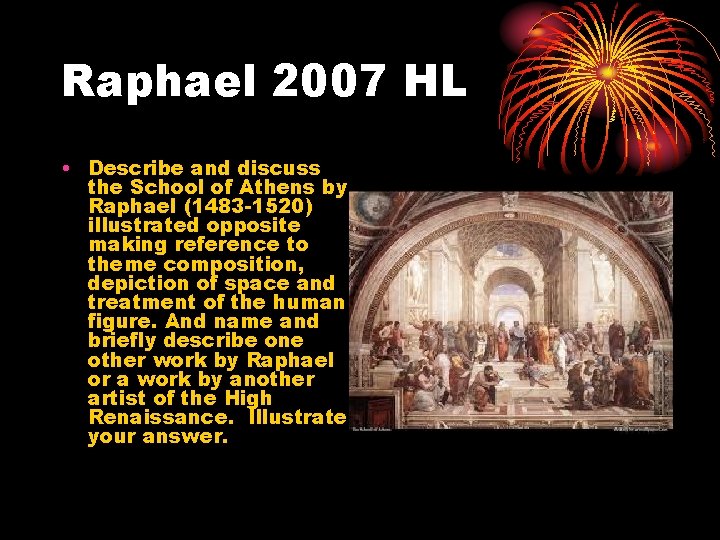 Raphael 2007 HL • Describe and discuss the School of Athens by Raphael (1483