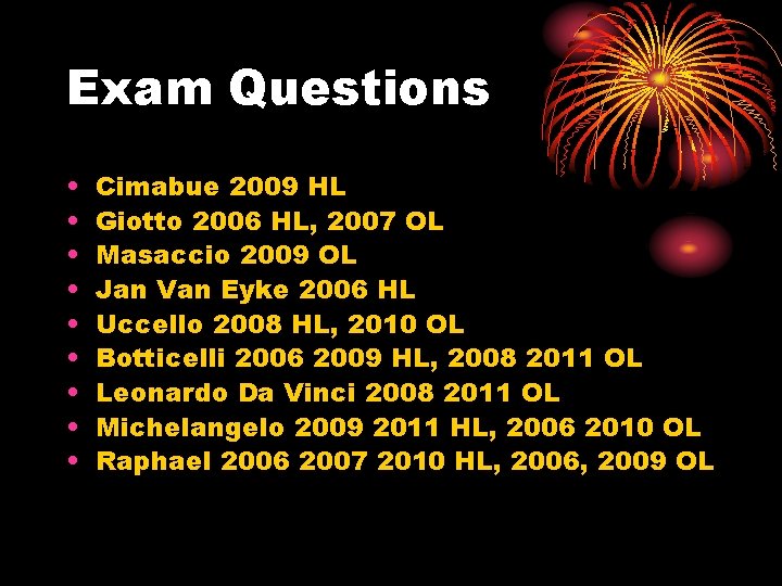 Exam Questions • • • Cimabue 2009 HL Giotto 2006 HL, 2007 OL Masaccio