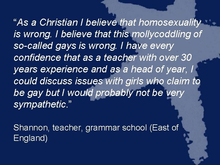 “As a Christian I believe that homosexuality is wrong. I believe that this mollycoddling